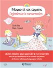 Moune et ses copains - L'Agitation et la concentration