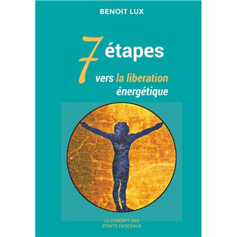 7 étapes vers la libération énergétiques