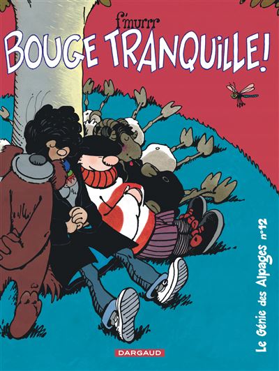 Le Génie des Alpages - Bouge tranquille !