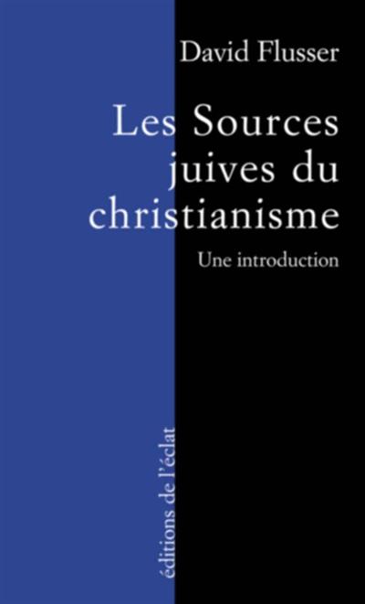 Les sources juives du christianisme primitif