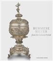 Burmese Silver from the Colonial Period
