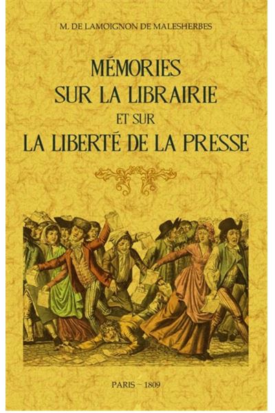 Mémoires sur la librairie et sur la liberté de la presse