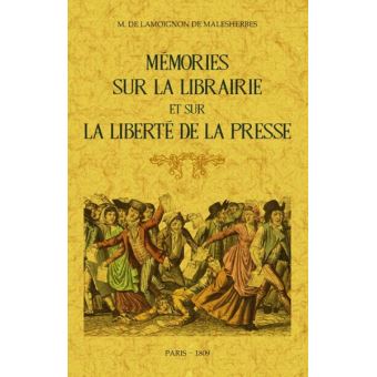 Mémoires sur la librairie et sur la liberté de la presse