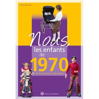 Nous, les enfants de 1970