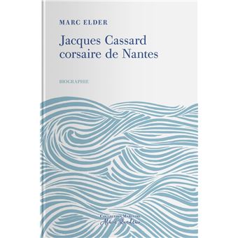 Jacques Cassard, corsaire de Nantes