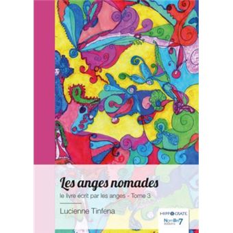 Les  anges nomades, Le livre des anges, le livre écrit par les anges - Tome 3