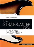 Le Stratocaster 1954 - Naissance d'une étoile
