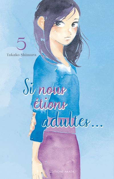 Si nous étions adultes... - Tome 5 - Takako Shimura - broché