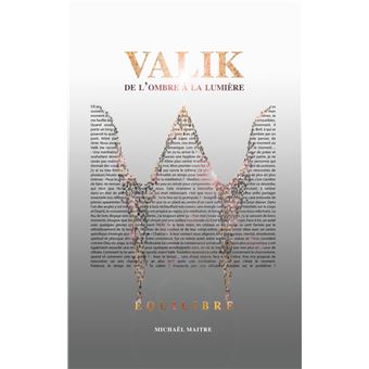 Valik "De l'ombre à la Lumière" - Équilibre