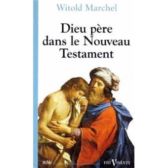 Dieu Pere Dans Le Nouveau Testament Witold Marchel Madeleine Ce Achat Livre Fnac