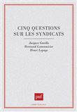Cinq questions sur les syndicats