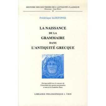 La naissance de la grammaire dans l'Antiquité grecque
