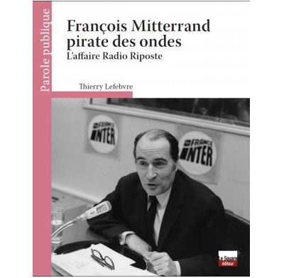 franþois mitterrand pirate des ondes