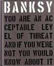 Banksy You are an Acceptable Level of Threat