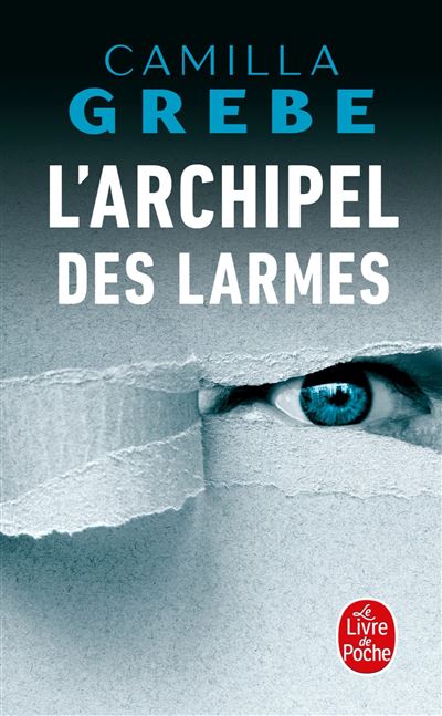 L'Archipel des lärmes - Camilla Grebe - Poche