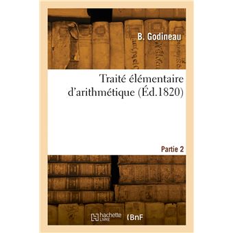 Traité élémentaire d'arithmétique. Partie 2