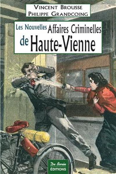 Haute vienne nouvelles affaires criminelles -  Grandcoing - broché
