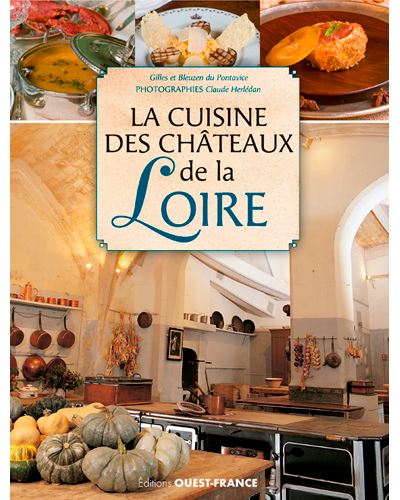 La cuisine des châteaux de la Loire