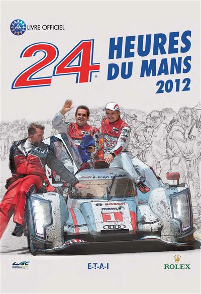 24 Heures du Mans 2012 Le livre - Christian Moity - broché