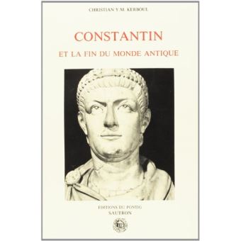 Constantin et la fin du monde antique