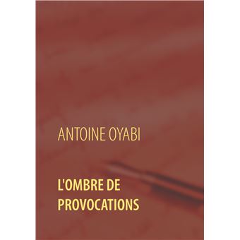 L'ombre de provocations