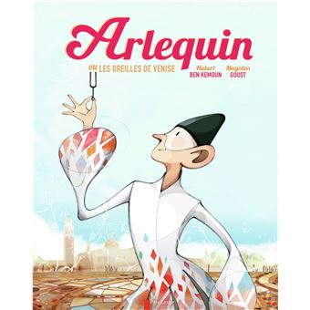 Arlequin ou les oreilles de Venise