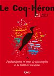 Le Coq-Héron 252 - Psychanalystes en temps de catastrophes et de mutations sociétales