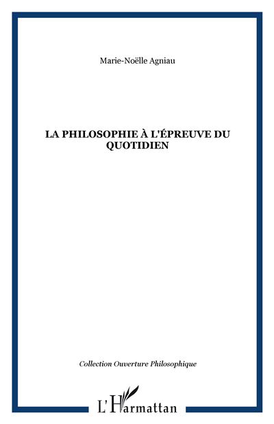 La philosophie à l'épreuve du quotidien