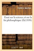 Essai sur la science et sur la foi philosophique