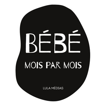 Bébé mois par mois