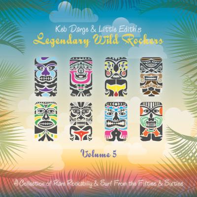 Keb Darge and little Edith’s legendary wild rockers Volume 5