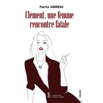 Clément, une femme rencontre fatale