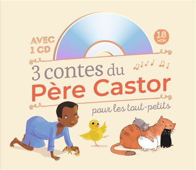 Pere Castor Livre Avec 1 Cd Audio 3 Contes Du Pere Castor Pour Les Tout Petits Collectif Livre Cd Achat Livre Fnac