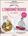 Mieux vivre l'endométriose au naturel