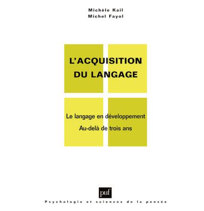 L'acquisition du langage. Volume II - Michèle Kail - broché