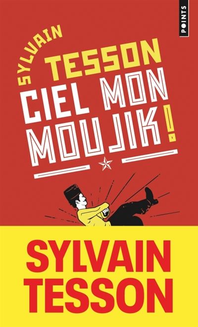 Ciel mon moujik !  ((réédition)) - Sylvain Tesson - Poche