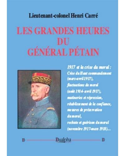 Les grandes heures du général Pétain