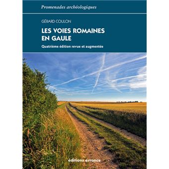 Les Voies romaines en Gaule (revue et augmentée)