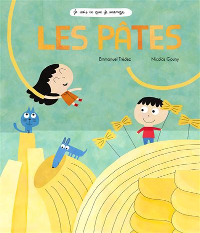 Les pâtes (coll. je sais ce que je mange)