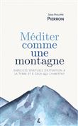 Méditer comme une montagne - Exercices spirituels d’attentio