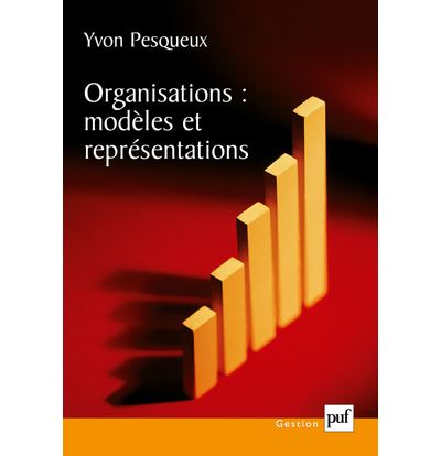 Organisations : modèles et représentations - Yvon Pesqueux - broché