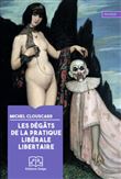 LES DEGATS DE LA POLITIQUE LIBERALE LIBRERTAIRE