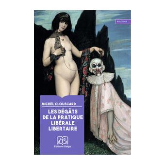 LES DEGATS DE LA POLITIQUE LIBERALE LIBRERTAIRE