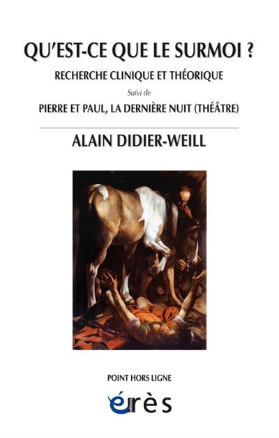 Qu'est-ce que le surmoi ? Recherche clinique et théorique - Alain Didier-Weill - broché