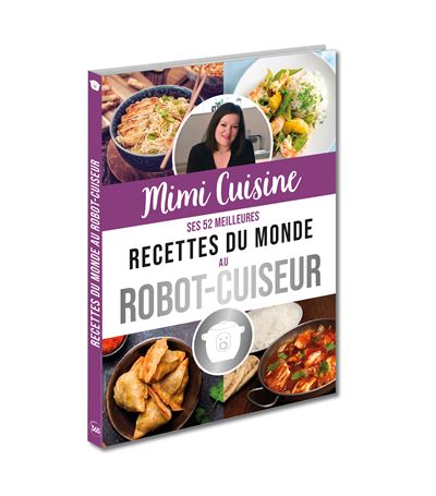 Mimi Cuisine - ses 52 meilleures recettes du monde au robot-cuiseur - Marine Rolland - broché
