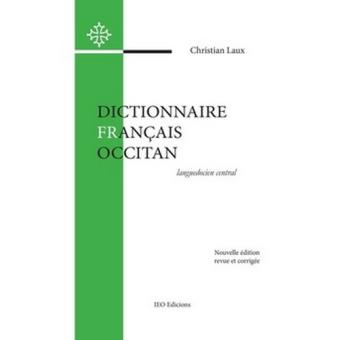 Dictionnaire Français-occitan Languedocien Central, Edition Bilingue ...