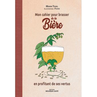 Mon cahier pour brasser de la bière en profitant de ses vertus