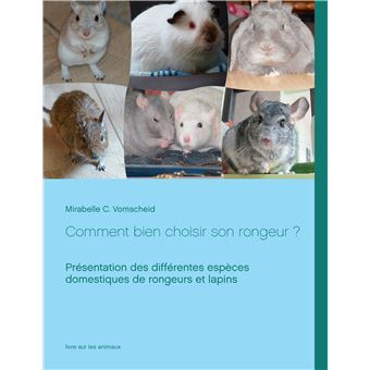 Comment Bien Choisir Son Rongeur ? - Broché - Mirabelle C. Vomschied ...