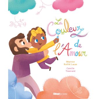 La couleur de l amour  cartonn  Camille Tisserand 