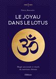 Le joyau dans le Lotus - Magie ancestrale et rituels du tantrisme tibétain